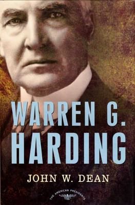 Warren G. Harding: The American Presidents Series: The 29th President, 1921-1923 (Dean John W.)(Pevná vazba)