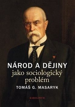 Národ a dějiny jako sociologický problém - Masaryk T.G.