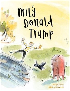 Milý Donald Trump - Villeneuve Anne, Siers Sophie