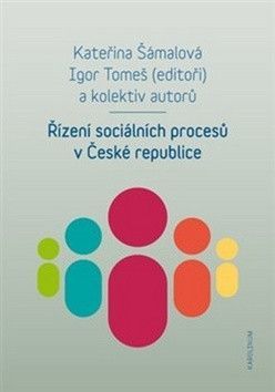 Řízení sociálních procesů v České republice - Tomeš Igor, Šámalová Kateřina