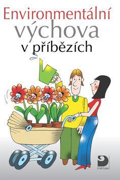 Environmentální výchova v příbězích - Janoušková Svatava, Kukal Petr