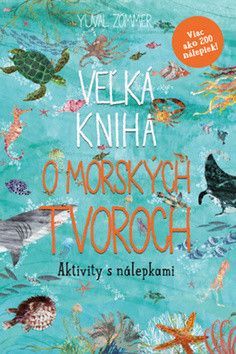 Veľká kniha o morských tvoroch - Zommer Yuval
