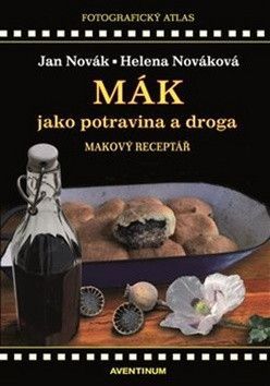 Mák jako potravina a droga - Novák Jan, Nováková Helena