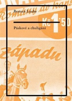 Páskové a chuligáni - Laube Roman