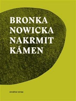 Nakrmit kámen - Nowicka Bronka