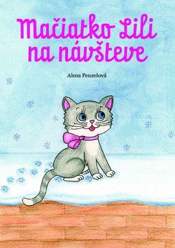 Mačiatko Lili na návšteve - Penzešová Alena