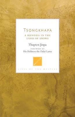 Tsongkhapa - A Buddha in the Land of Snows (Jinpa Thupten)(Paperback / softback)