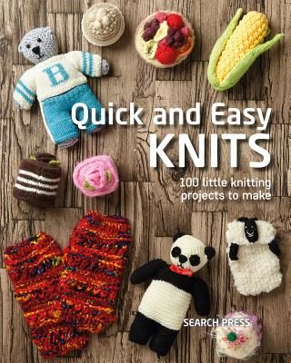 Quick and Easy Knits - 100 Little Knitting Projects to Make (Studio Search Press)(Paperback / softback)