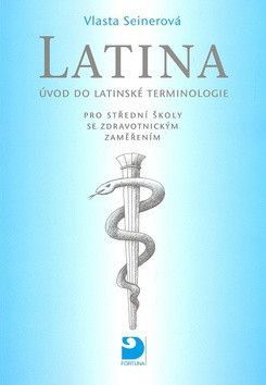 Latina pro střední zdravotnické školy - Seinerová Vlasta