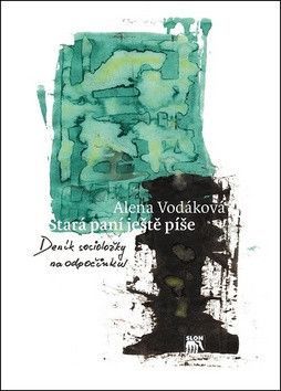 Stará paní ještě píše - Vodáková Alena