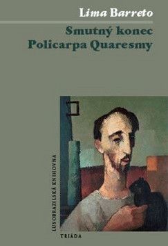 Smutný konec Policarpa Quaresmy - Barreto Lima