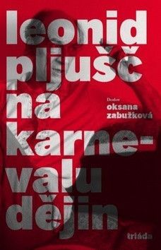 Na karnevalu dějin - Pljušč Leonid