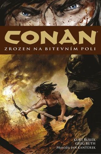 Busiek Kurt, Ruth Greg: Conan 0: Zrozen Na Bitevním Poli