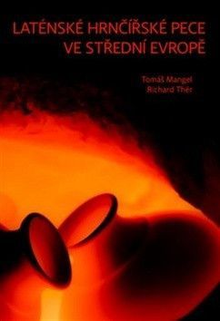 Laténské hrnčířské pece ve střední Evropě - Mangel Tomáš, Thér Richard