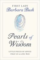 Pearls of Wisdom - Little Pieces of Advice (That Go a Long Way) (Bush Barbara Pierce)(Pevná vazba)