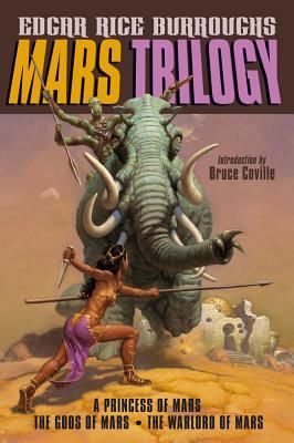 Mars Trilogy: A Princess of Mars/The Gods of Mars/The Warlord of Mars (Burroughs Edgar Rice)(Paperback)