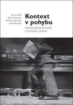 Kontext v pohybu - Kaplický Martin, Papoušek Vladimír, Bílek Petr A.