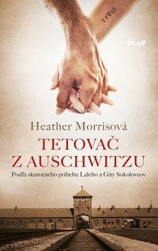 Tetovač z Auschwitzu - Morris Heather