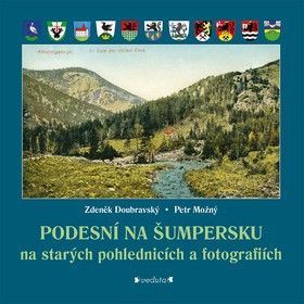 Podesní na Šumpersku na starých pohlednicích a fotografiích - Možný Petr, Doubravský Zdeněk