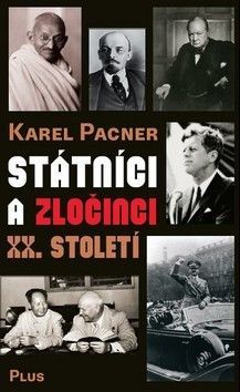 Státníci a zločinci XX. století - Pacner Karel