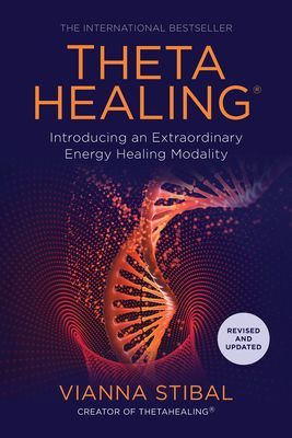 ThetaHealing (R) - Introducing an Extraordinary Energy Healing Modality (Stibal Vianna)(Paperback / softback)