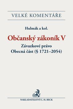 Občanský zákoník V. Závazkové právo Komentář - Lavický Petr, Petrov Jan, Hulmák Milan