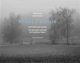 Křížky / Kreuze - Mlynarič Martin, Prekop Rudolf, Stehlík Michal, Souček Martin