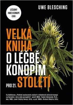 Velká kniha o léčbě konopím pro 21. století - Blesching Uwe