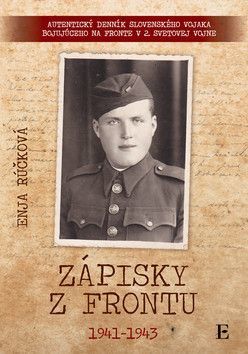 Zápisky z frontu 1941-1943 - Rúčková Enja