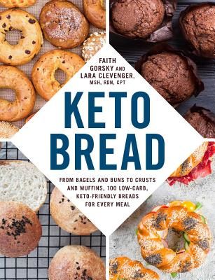 Keto Bread - From Bagels and Buns to Crusts and Muffins, 100 Low-Carb, Keto-Friendly Breads for Every Meal (Gorsky Faith)(Paperback / softback)