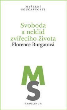 Svoboda a neklid zvířecího života - Burgatová Florence