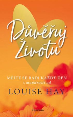 Hay Louise L.: Důvěřuj Životu