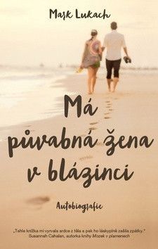 Má půvabná žena v blázinci - Lukach Mark