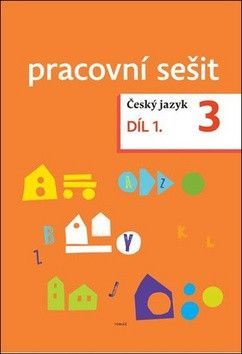 Český jazyk 3. ročník Pracovní sešit 1. díl - Tučková Kristýna, Chroboková Dagmar, Topil Zdeněk