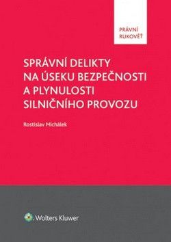 MÍCHÁLEK ROSTISLAV Správní delikty na úseku bezpečnosti a plynulosti silničního provozu