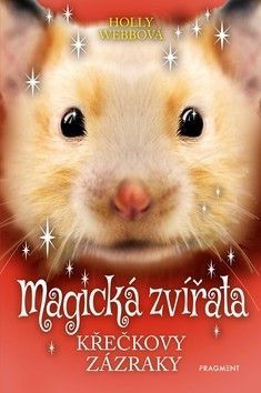 Magická zvířata Křečkovy zázraky - Webbová Holly