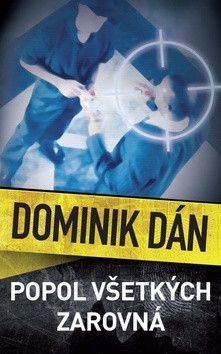 Popol všetkých zarovná - Dán Dominik