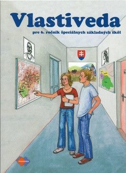 Vlastiveda pre 6. ročník špeciálnych základných škôl - Škultétyová Silvia, Žišková J.