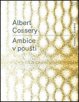 Ambice v poušti - Cossery Albert