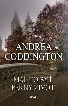 Mal to byť pekný život - Coddington Andrea