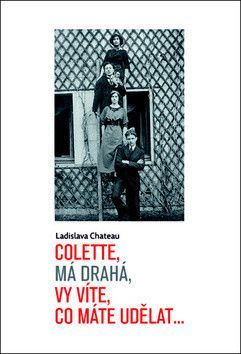 Colette, má drahá, vy víte, co máte udělat... - Chateau Ladislava