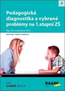 Pedagogická diagnostika a vybrané problémy na 1. stupni ZŠ - Janderková Dita