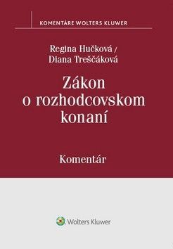 Zákon o rozhodcovskom konaní - Treščáková Diana, Hučková Regina