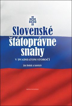 Slovenské štátoprávne snahy v dvadsiatom storočí - Bobák Ján, Vladislav Jan