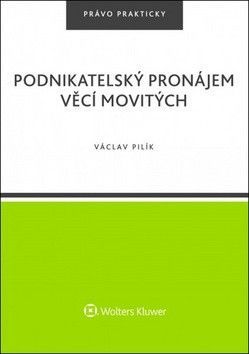 Podnikatelský pronájem věcí movitých - Pilík Václav