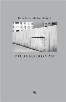 Bildungsroman - Matuštíková Kateřina