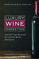 Luxury wine marketing - The art and science of luxury wine branding (Yeung Peter)(Pevná vazba)