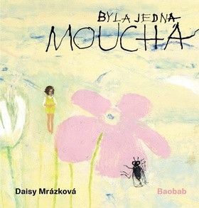 Byla jedna moucha - Mrázková Daisy