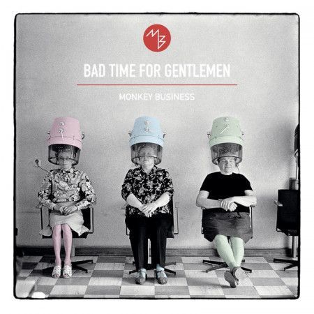 Monkey Business : Bad Time For Gentlemen LP