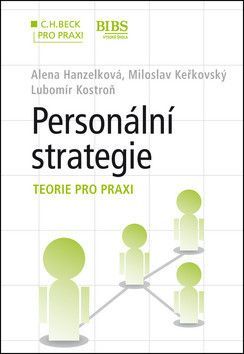Personální strategie krok za krokem - Kostroň Lubomír, Keřkovský Miloslav, Hanzelková Alena